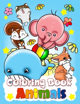 Paperback Coloring Book Animals: Children Activity Books For Kids Ages 4-8, Boys, Girls, Fun Early Learning For Toddler 2-4 Book