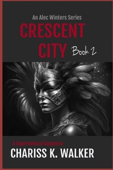 Crescent City - Book #2 of the Alec Winters