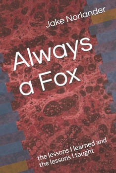 Paperback Always a Fox: the lessons I learned and the lessons I taught Book