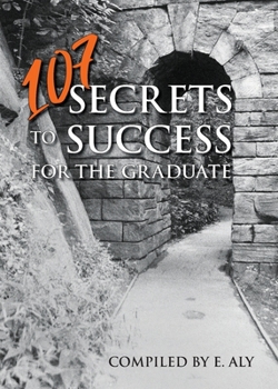 Paperback 107 Secrets to Success for the Graduate Book