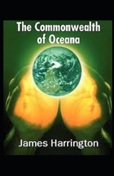 Paperback The Commonwealth of Oceana( illustrated edition) Book