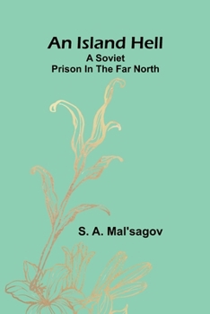 Paperback An Island Hell: A Soviet Prison In The Far North Book