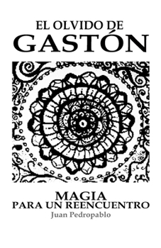 Paperback El olvido de Gastón: Magia para un Reencuentro [Spanish] Book