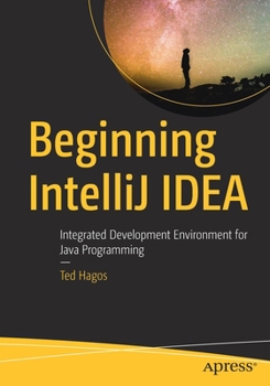 Paperback Beginning Intellij Idea: Integrated Development Environment for Java Programming Book