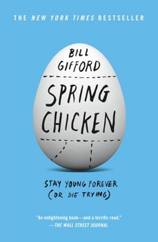 Paperback Spring Chicken: Stay Young Forever (or Die Trying) Book