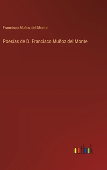 Poesías de D. Francisco Muñoz del Monte