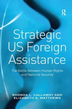 Paperback Strategic Us Foreign Assistance: The Battle Between Human Rights and National Security Book
