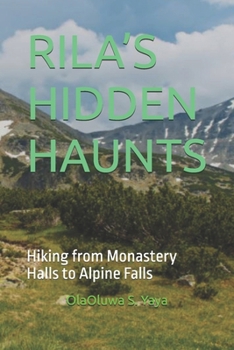 Rila's Hidden Haunts: Hiking from Monastery Halls to Alpine Falls