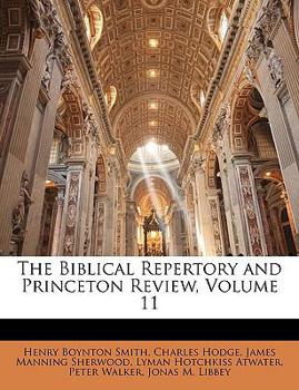 Paperback The Biblical Repertory and Princeton Review, Volume 11 Book