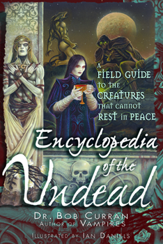 Paperback Encyclopedia of the Undead: A Field Guide to the Creatures That Cannot Rest in Peace Book