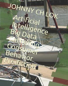 Paperback Artificial Intelligence Big Data Gathering Consumer Behavior Prediction Book