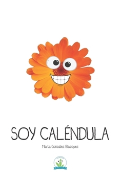 Soy Caléndula (Spanish Edition)
