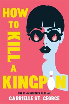 Paperback How to Kill a Kingpin: The Ex-Whisperer Files Book