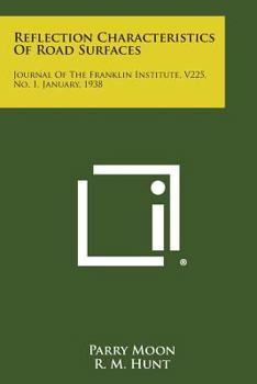 Paperback Reflection Characteristics of Road Surfaces: Journal of the Franklin Institute, V225, No. 1, January, 1938 Book