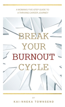 Hardcover Break Your Burnout Cycle Book