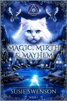 Paperback Magic, Mirth & Mayhem: A Magical Cozy Mystery of Yarn Shops, Secrets, and Second Chances Book
