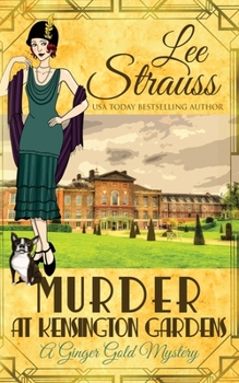 Murder at Kensington Gardens - Book #5 of the Ginger Gold Mysteries