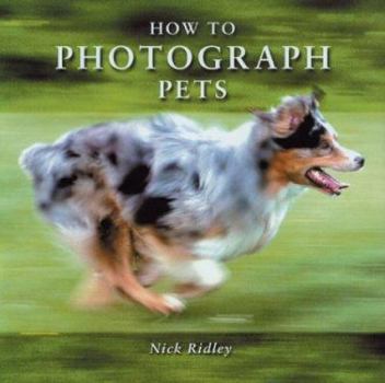 Hardcover How to Photograph Pets Book