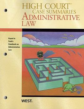 Hardcover High Court Case Summaries on Administrative Law, Keyed to Funk, 4th Book