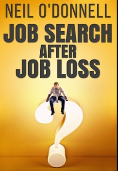 Hardcover Job Search After Job Loss: Premium Hardcover Edition Book