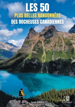 Paperback Les 50 plus belles randonnées des Rocheuses Canadiennes [French] Book
