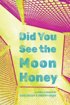 Paperback Did You See the Moon Honey: A Crown of Haibun Book