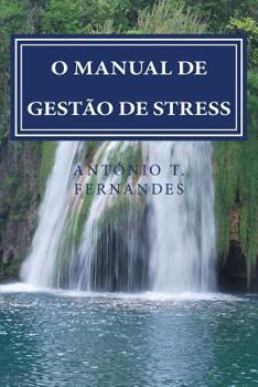 O Manual de Gestao de Stress: Harmonia No Quotidiano