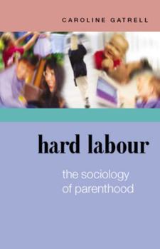 Paperback Hard Labour: The Sociology of Parenthood Book
