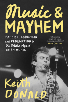 Music and Mayhem: One Man’s Journey Through the Golden Era of Irish Music