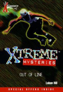 X Games Xtreme Mysteries: Out of Line - Book #6: #6 (X Games Xtreme Mysteries) - Book #6 of the X Games Xtreme Mysteries