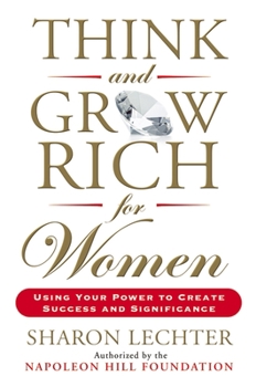 Paperback Think and Grow Rich for Women: Using Your Power to Create Success and Significance Book