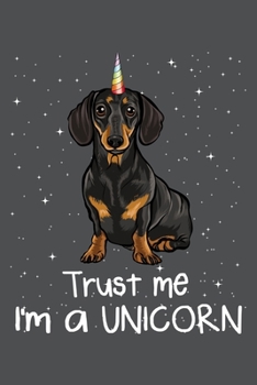 Trust Me I'm A Unicorn: Black Dachshund Lined Journal Notebook