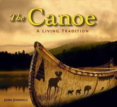 Paperback The Canoe: A Living Tradition Book
