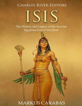 Paperback Isis: The History and Legacy of the Ancient Egyptian God of the Dead Book