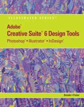 Paperback Adobe Cs6 Design Tools: Photoshop, Illustrator, and Indesign Illustrated with Online Creative Cloud Updates Book