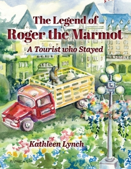 Paperback The Legend of Roger the Marmot: A Tourist who Stayed Book