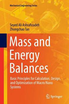 Paperback Mass and Energy Balances: Basic Principles for Calculation, Design, and Optimization of Macro/Nano Systems Book