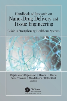 Paperback Handbook of Research on Nano-Drug Delivery and Tissue Engineering: Guide to Strengthening Healthcare Systems Book