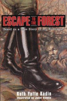 Hardcover Escape to the Forest: Based on a True Story of the Holocaust Book