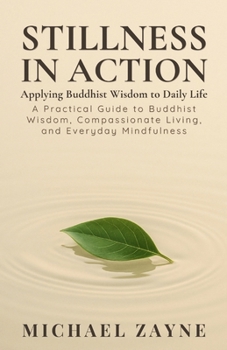 Paperback Stillness in Action: Applying Buddhist Wisdom to Daily Life Book