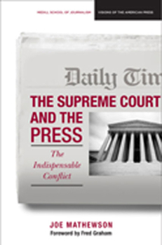 The Supreme Court and the Press: The Indispensable Conflict - Book  of the Medill Visions of the American Press