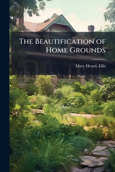 Paperback The Beautification of Home Grounds Book