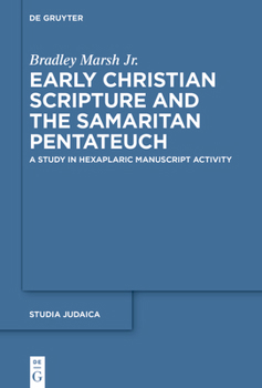 Hardcover Early Christian Scripture and the Samaritan Pentateuch: A Study in Hexaplaric Manuscript Activity Book