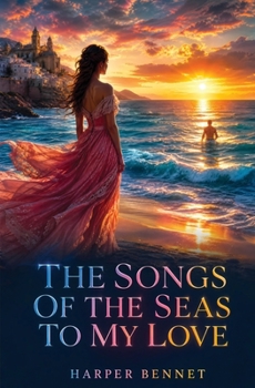 Paperback The Songs of the Seas to My Love Book