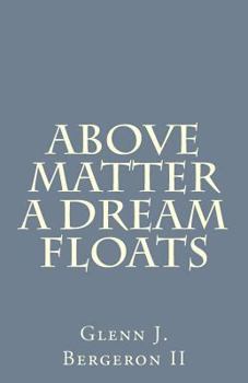 Paperback Above Matter A Dream Floats Book