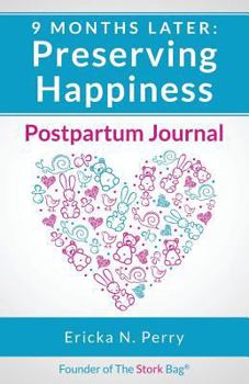Paperback 9 Months Later: Preserving Happiness: Guided Postpartum Journal Book