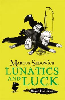 Lunatics and Luck - Book #3 of the Raven Mysteries