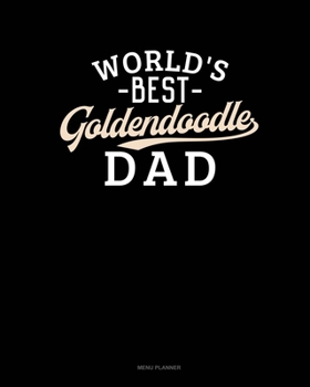 World's Best Goldendoodle Dad: Menu Planner
