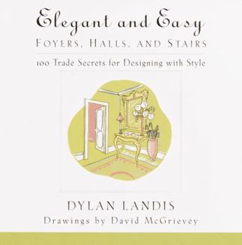 Paperback Elegant and Easy Hallways, Foyers and Stairs: 100 Trade Secrets for Designing with Style Book