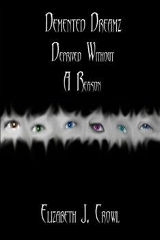Paperback Demented Dreamz: Deprived Without a Reason Book